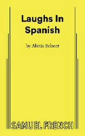 Laughs In Spanish de Alexis Scheer