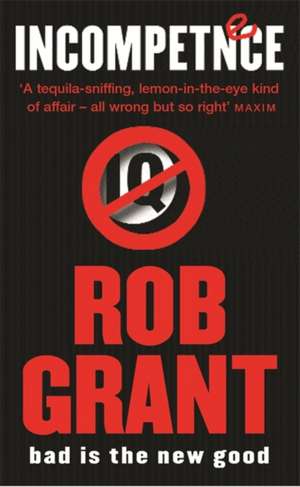 Incompetence de Rob Grant