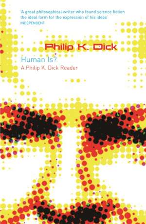 Human Is? de Philip K. Dick