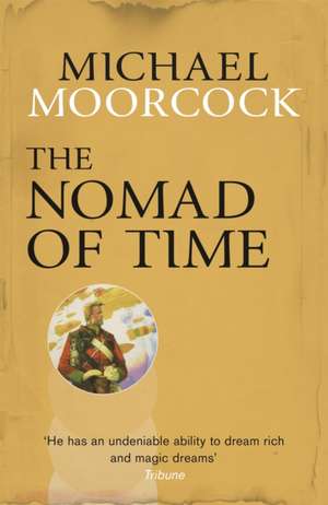 The Nomad of Time de Michael Moorcock