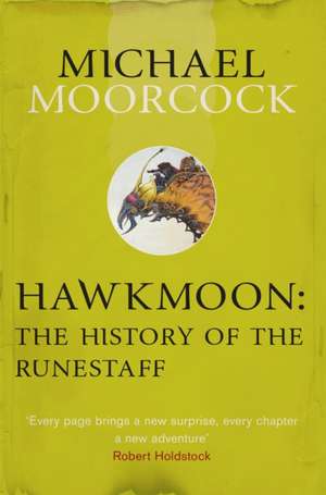 Hawkmoon: The History of the Runestaff de Michael Moorcock