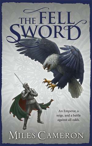 The Fell Sword de Miles Cameron