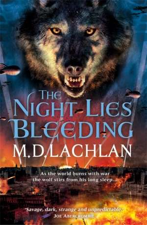 The Night Lies Bleeding de M. D. Lachlan