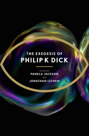 The Exegesis of Philip K Dick de Philip K. Dick