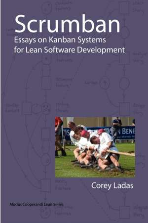 Scrumban - Essays on Kanban Systems for Lean Software Development de Corey Ladas