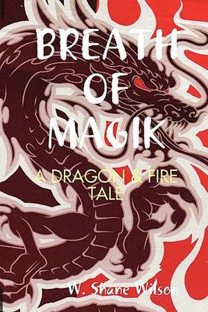 Breath of Magik de W. Shane Wilson