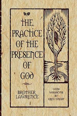 The Practice of the Presence of God de Brother Lawrence