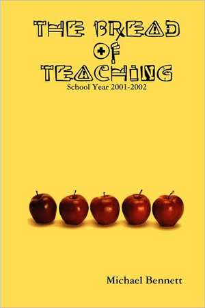 The Bread of Teaching de Michael Bennett