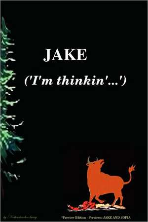 Jake ('I'm Thinkin'...') *Soft Cover Preview Edition de Neebeeshaabookway (L G)