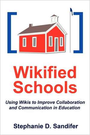 Wikified Schools de Stephanie Sandifer