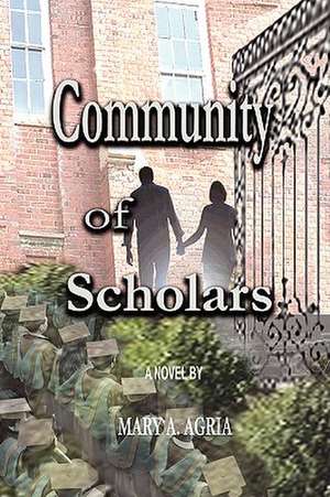 Community of Scholars de Mary A. Agria