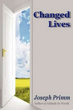 Changed Lives de Joseph Primm