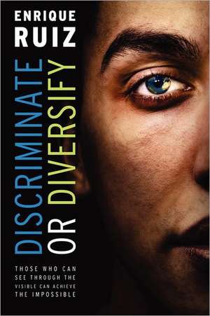 Discriminate or Diversify de Enrique Ruiz