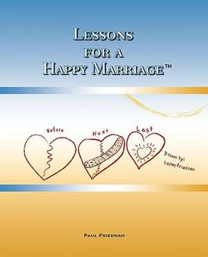 Lessons for a Happy Marriage de Paul Friedman