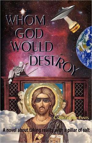 Whom God Would Destroy de Commander Pants