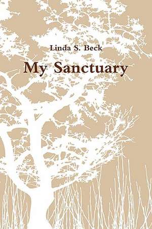 My Sanctuary de Linda S. Beck