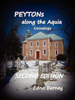 Peytons Along the Aquia Genealogy de Edna Barney