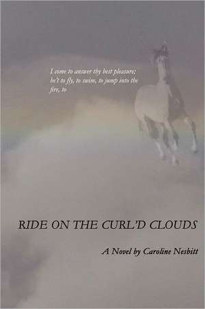 Ride on the Curl'd Clouds de Caroline Nesbitt