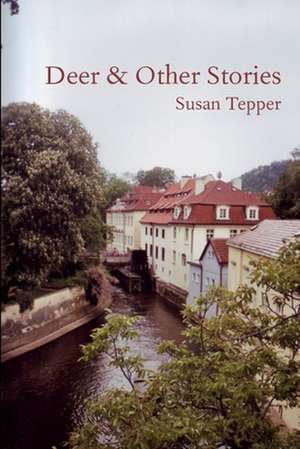 Deer & Other Stories de Susan Tepper