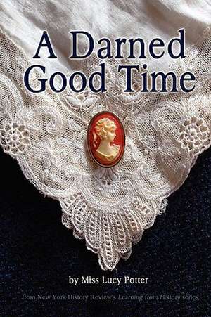 A Darned Good Time de Miss Lucy Potter