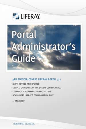 Liferay Portal Administrator's Guide, 3rd Edition de Richard Sezov