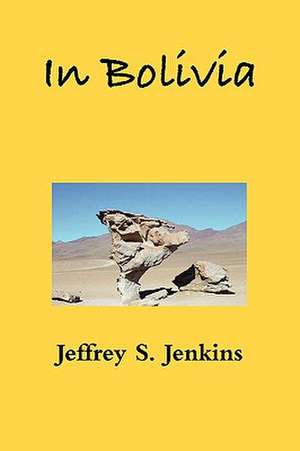 In Bolivia de Jeffrey S. Jenkins