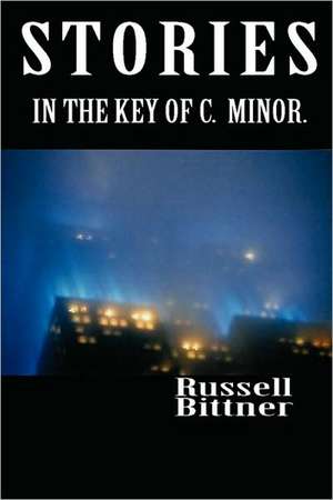 Stories in the Key of C. Minor. de Russell Bittner