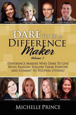 Dare to Be a Difference Maker Volume 2 de Michelle Prince