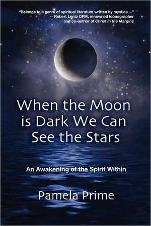 When the Moon Is Dark We Can See the Stars: An Awakening of the Spirit Within de MS Pamela Prime