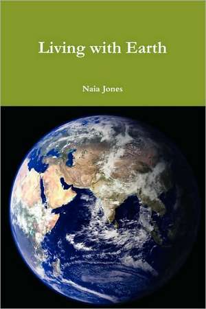 Living with Earth de Naia Jones