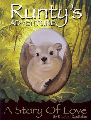 Runty's Adventure: A Story of Love de Chaffee Castleton