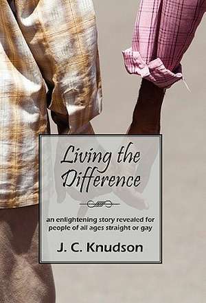 Living the Difference de J C Knudson