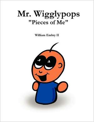 Mr. Wigglypops "Pieces of Me" de William Embry II