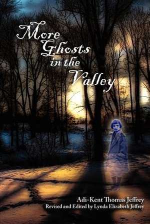 More Ghosts in the Valley de Adi-Kent Thomas Jeffrey