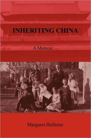 Inheriting China de Margaret Hollister