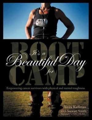 It's a Beautiful Day for Boot Camp de Anita Kellman