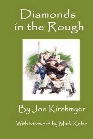 Diamonds in the Rough: Nuggets of Vaughn-Kilpatrick Story de MR Joe Kirchmyer