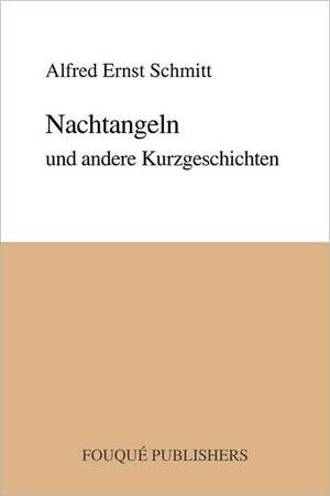 Nachtangeln Und Andere Kurzgeschichten de Alfred Ernst Schmitt