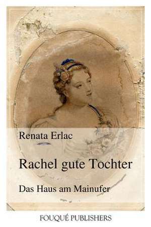 Rachel Gute Tochter de Renata Erlac