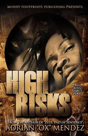 High Risks de Adrian Ox Mendez