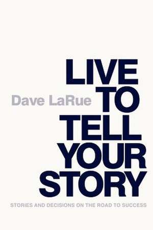 Live to Tell Your Story