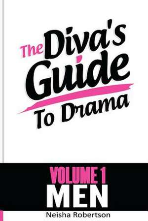 The Diva's Guide to Drama de Neisha Robertson