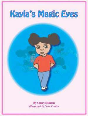 Kayla's Magic Eyes de Cheryl Hinton