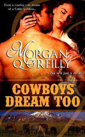 Cowboys Dream Too de Morgan Q. O'Reilly