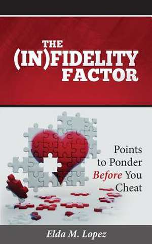 The (In)Fidelity Factor de Elda M. Lopez