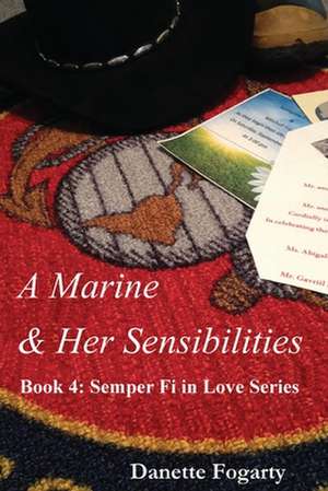 A Marine & Her Sensibilities de Danette Fogarty