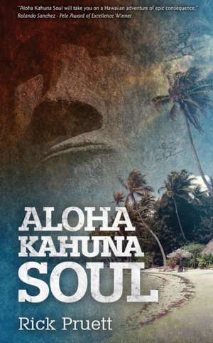 Aloha Kahuna Soul de Rick Pruett