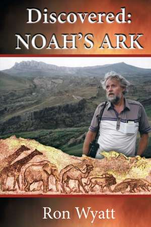 Discovered- Noah's Ark de Ron Wyatt