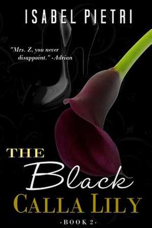 The Black Calla Lily de Isabel Pietri