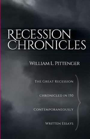 Recession Chronicles de Pittenger, William L.